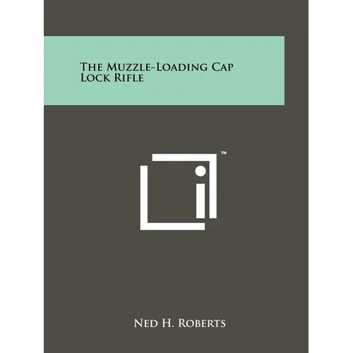 The Muzzle-Loading Cap Lock Rifle