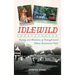 Idlewild: History and Memories of Pennsylvania's Oldest Amusement Park