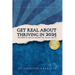 Get Real about Thriving in 2025: The ultimate guide for anyone ready to take control, let go of distractions, and live their best best life in 2025.