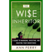 The Wise Inheritor: A Guide to Managing, Investing and Enjoying Your Inheritance