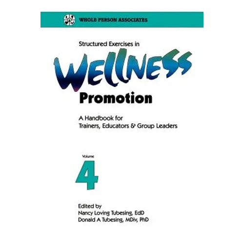 Structured Exercises in Wellness Promotion Vol 4