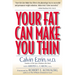 Your Fat Can Make You Thin