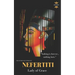 Nefertiti: Lady of Grace. The Entire Life Story