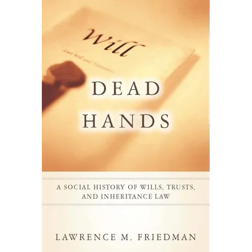 Dead Hands: A Social History of Wills, Trusts, and Inheritance Law
