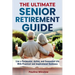 The Ultimate Senior Retirement Guide: Live a Purposeful, Active, and Connected Life With Practical and Inspirational Guidance