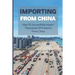 Importing From China: How To Successfully Import Thousands Of Products From China: How To Import Successfully And Profitably