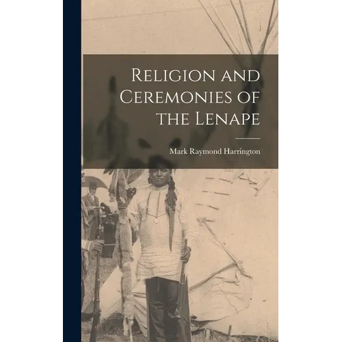 Religion and Ceremonies of the Lenape