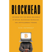 Blockhead: Venturing into the Brave New World of Bitcoin, Blockchain Technology, and Cryptocurrency Trading