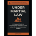 Under Martial Law: A Prepper's Guide To Surviving and Thriving in a City When the Government Takes Control