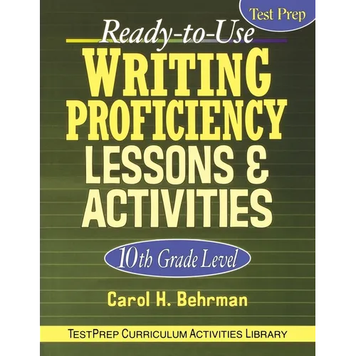 Ready-To-Use Writing Proficiency Lessons & Activities: 10th Grade Level