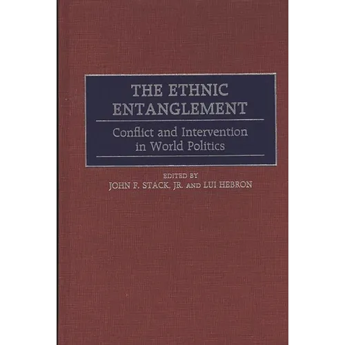 The Ethnic Entanglement: Conflict and Intervention in World Politics