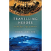 Travelling Heroes: In the Epic Age of Homer