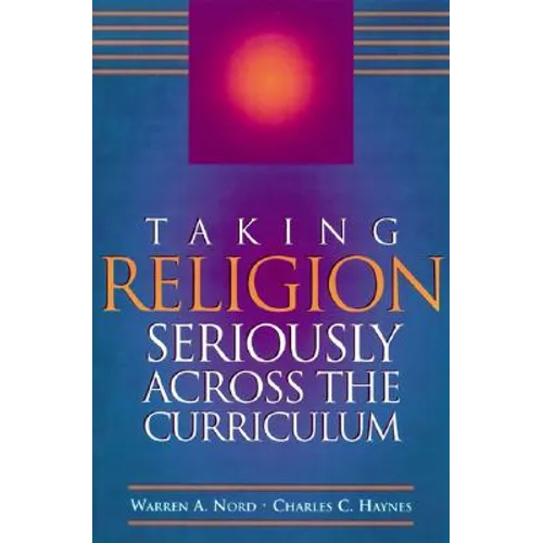 Taking Religion Seriously Across the Curriculum