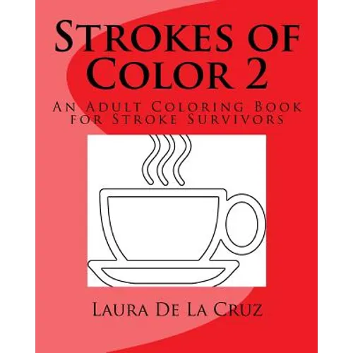 Strokes of Color 2: An Adult Coloring Book for Stroke Survivors