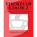 Strokes of Color 2: An Adult Coloring Book for Stroke Survivors