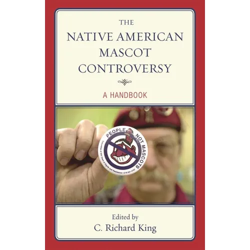 The Native American Mascot Controversy: A Handbook