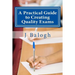 A Practical Guide to Creating Quality Exams