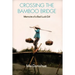 Crossing the Bamboo Bridge: Memoirs of a Bad Luck Girl