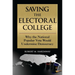 Saving the Electoral College: Why the National Popular Vote Would Undermine Democracy
