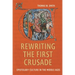 Rewriting the First Crusade: Epistolary Culture in the Middle Ages