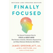 Finally Focused, Revised and Updated Edition: The Natural Treatment Plan for Child and Adult ADHD That Restores Attention, Minimizes Hyperactivity, an