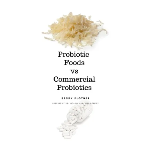 Probiotic Foods vs Commercial Probiotics