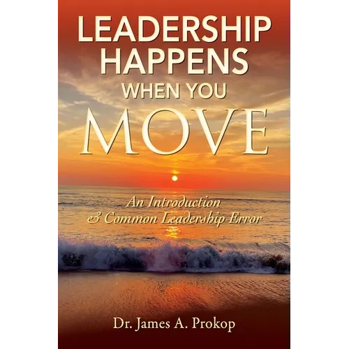 Leadership Happens When You Move: An Introduction & Common Leadership Error