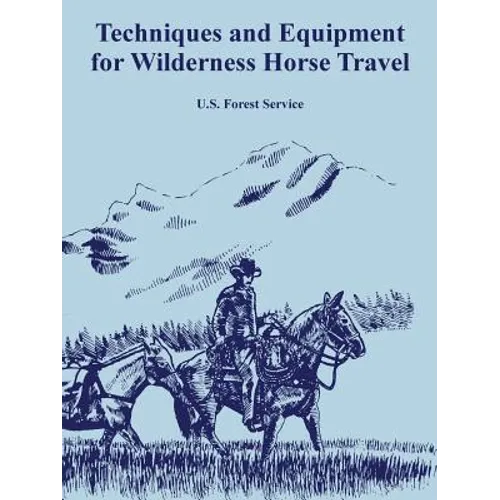 Techniques and Equipment for Wilderness Horse Travel
