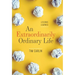 An Extraordinarily Ordinary Life: Lessons Learned