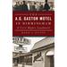 The A.G. Gaston Motel in Birmingham: A Civil Rights Landmark
