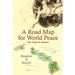 A Road Map for World Peace