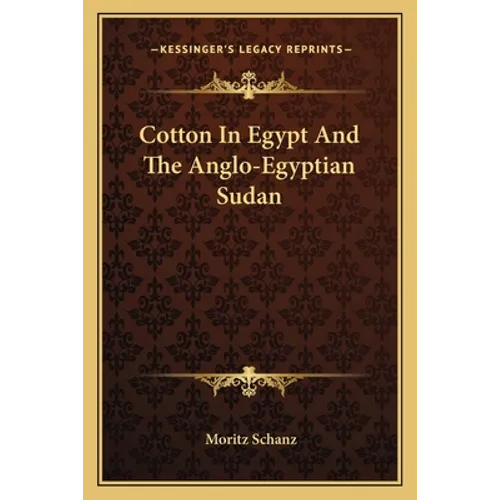 Cotton In Egypt And The Anglo-Egyptian Sudan