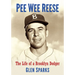 Pee Wee Reese: The Life of a Brooklyn Dodger
