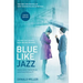 Blue Like Jazz: Movie Edition: Nonreligious Thoughts on Christian Spirituality