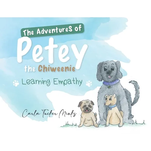 The Adventures of Petey the Chiweenie: Learning Empathy