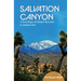 Salvation Canyon: A True Story of Desert Survival in Joshua Tree