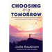 Choosing My Tomorrow: Surviving Murder, Navigating Mental Health, and Harnessing the Power of Choice
