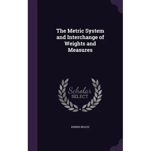 The Metric System and Interchange of Weights and Measures