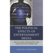 The Political Effects of Entertainment Media: How Fictional Worlds Affect Real World Political Perspectives