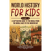 World History for Kids Part 2: A Captivating Guide to the World from the Middle Ages to the Modern Day