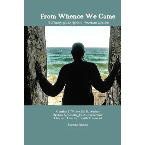From Whence We Came: A History of the African American Kinslers