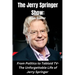 The Jerry Springer Show: From Politics to Tabloid TV - The Unforgettable Life of Jerry Springer