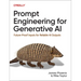 Prompt Engineering for Generative AI: Future-Proof Inputs for Reliable AI Outputs