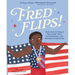 Fred Flips!: How One Gymnast Realized That Differences Can Become Strengths