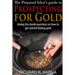The Prepared Idiot's Guide to Gold Prospecting