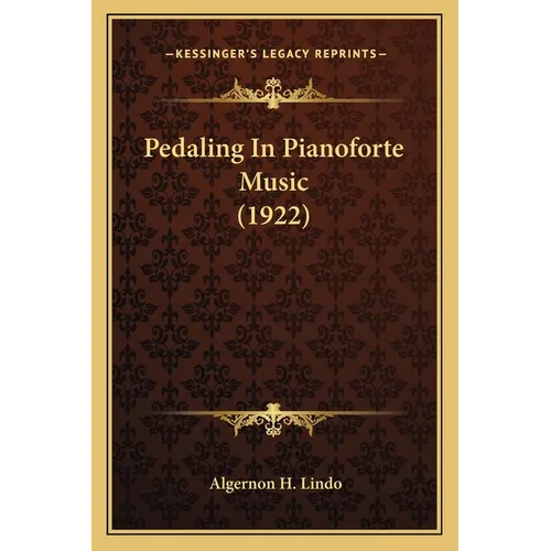 Pedaling In Pianoforte Music (1922)