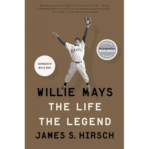 Willie Mays: The Life, the Legend