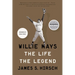 Willie Mays: The Life, the Legend