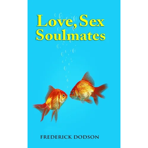 Love, Sex and Soulmates