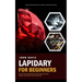 Lapidary for Beginners: Step by Step Guide to Tumbling, Cutting, Faceting (How to Find and Identify Gems Precious Minerals Geodes and Fossils Like an